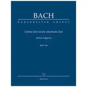 Bach, J. S.: Gottes Zeit ist die allerbeste Zeit BWV 106 »Actus tragicus«