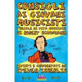 R. Schumann Consigli ai giovani musicisti o regole di vita musicale di Robert Schumann