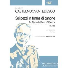 Castelnuovo-Tedesco Sei pezzi in forma di Canone OP.156 per Pianoforte a cura di Angelo Gilardino