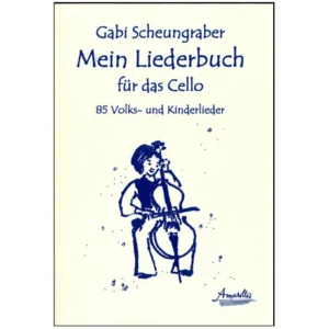 Scheungraber, E.: Mein Liederbuch für das Cello