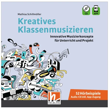 Schillmöller, M.: Kreatives Klassenmusizieren – Audio-CD inkl. App-Zugang