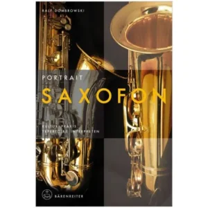Dombrowski, R.: Portrait Saxofon – Kultur, Praxis, Repertoire, Interpreten