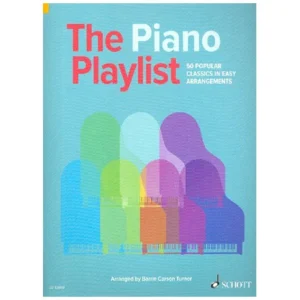 Carson Turner, B.: The Piano Playlist – 50 Popular Classics in Easy Arrangements