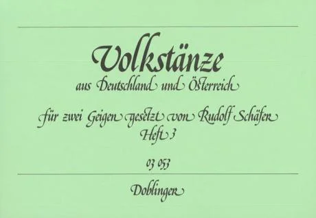Schäfer, R.: Volkstänze aus Deutschland und Österreich Band 3