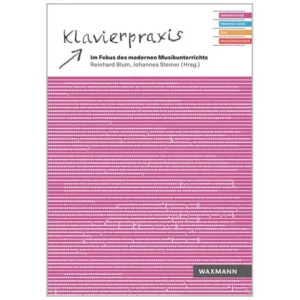 Blum, R./Steiner, J.: Klavierpraxis im Fokus des modernen Musikunterrichts