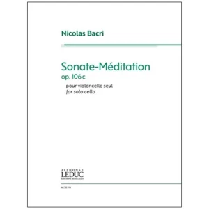 Bacri, N.: Sonate-Méditation for Solo Cello Op. 106b