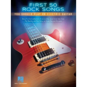 Hal Leonard First 50 Rock Songs You Should Play On Electric Guitar