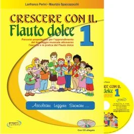 L.Perini M.Spaccazocchi Crescere con il Flauto dolce Vol.1 con cd