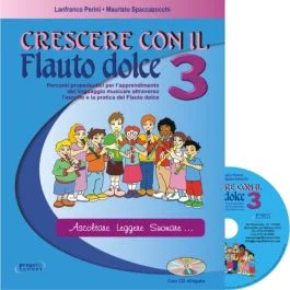 L.Perini M.Spaccazocchi Crescere con il Flauto dolce Vol. 3 con Cd