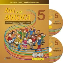 L. Perini M. Spaccazocchi Noi e La Musica vol.5 Libro ISEGNANTE