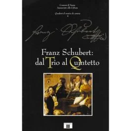 Schubert Dal Trio al Quintetto