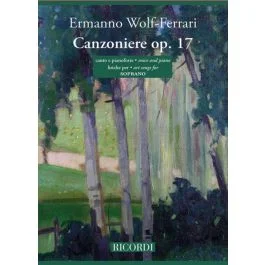 E.Wolf-Ferrari Canzoniere op. 17 Soprano canto e pianoforte