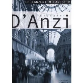 G.D’Anzi Le Canzoni Milanesi di Giovanni D’Anzi per voce e pianoforte