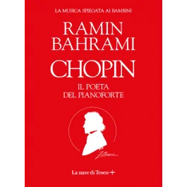 Bahrami, R. – Chopin, il poeta del pianoforte